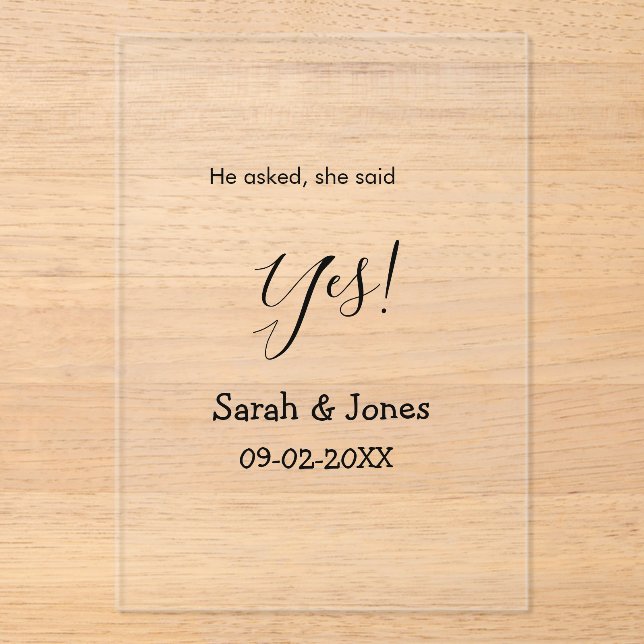 He asked she said yes engagement simple minimal  acrylic invitations (Front)