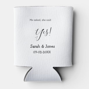 He asked she said yes engagement simple minimal can cooler