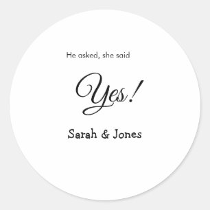 He asked she said yes engagement simple minimal  classic round sticker