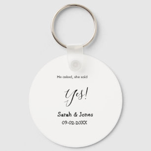 He asked she said yes engagement simple minimal key ring