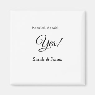 He asked she said yes engagement simple minimal magnet