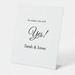 He asked she said yes engagement simple minimal  pedestal sign