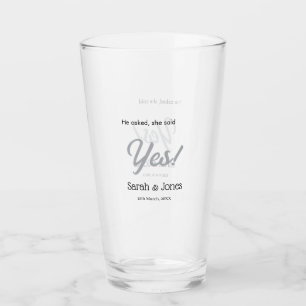 He asked she said yes engagement simple silver dat glass