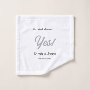 He asked she said yes engagement simple silver dat wash cloth