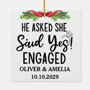 He Asked She Said Yes Our First Engaged Christmas Ceramic Ornament