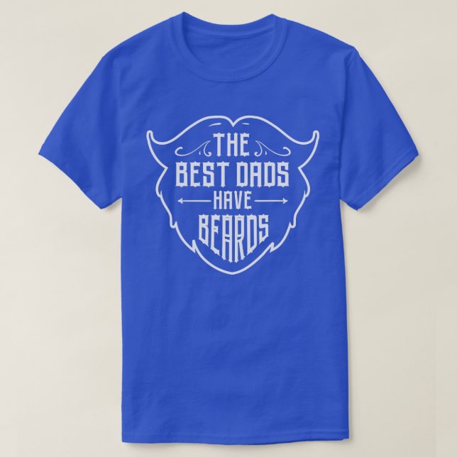 he Best Dads Have Beards Dad Bearded Beard Men Fat T-Shirt (Design Front)