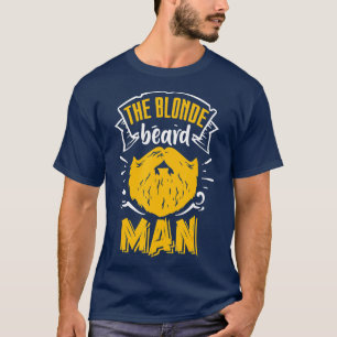 he Blonde Beard Man Bearded Men Beards Dad Father T-Shirt