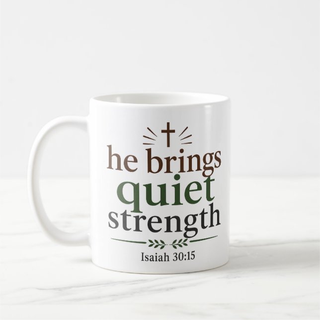 He Brings Quiet Strength Christian Scripture Coffee Mug (Left)