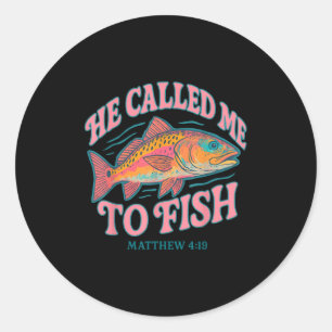 He Called Me To Fish Matthew 4 19 Faith-based Fish Classic Round Sticker