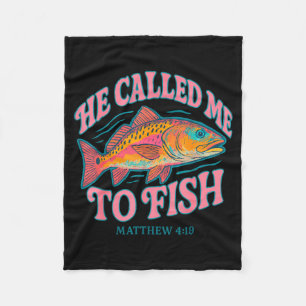 He Called Me To Fish Matthew 4 19 Faith-based Fish Fleece Blanket