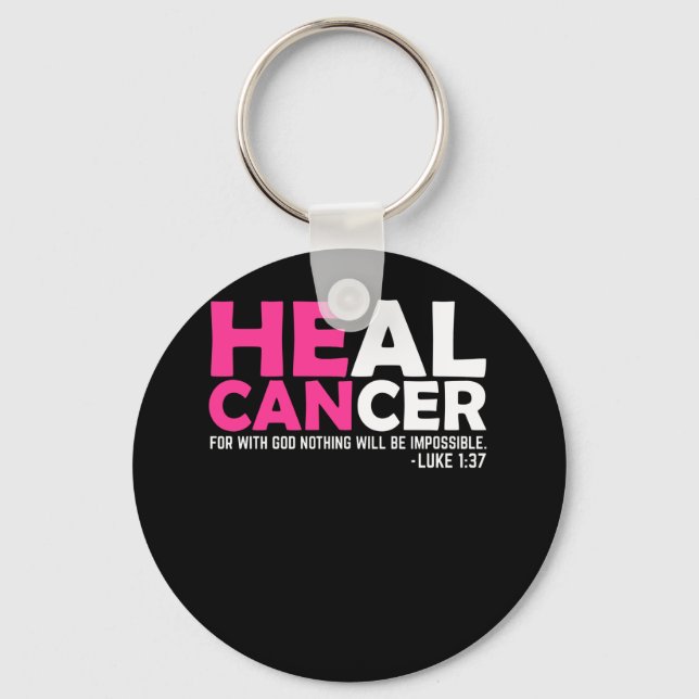 He Can Heal Cancer Awesome Breast Cancer Awareness Key Ring (Front)