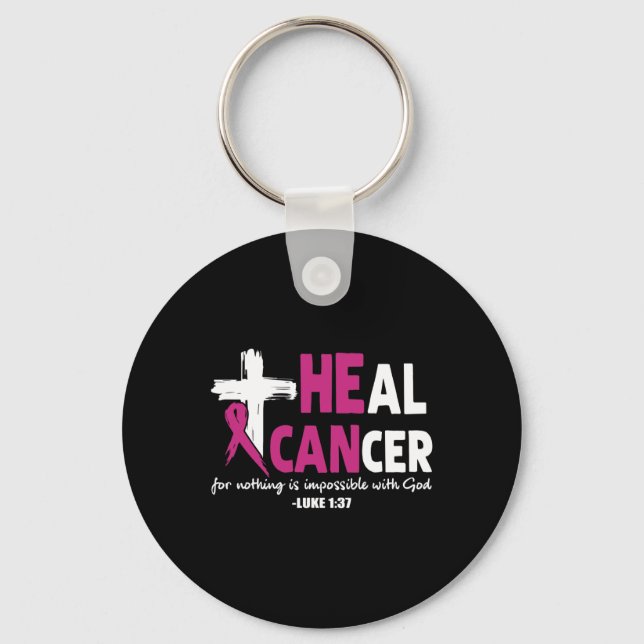 He Can Heal Cancer Awesome Breast Cancer Awareness Key Ring (Front)