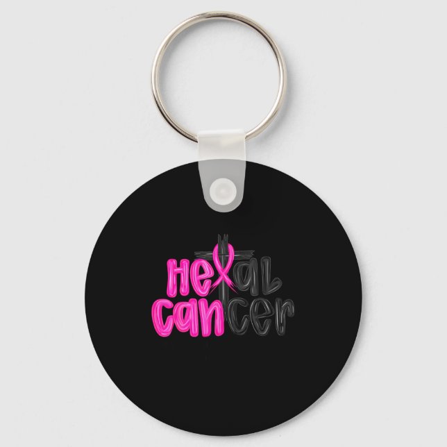 He Can Heal Cancer Believe God Christian Breast Ca Key Ring (Front)
