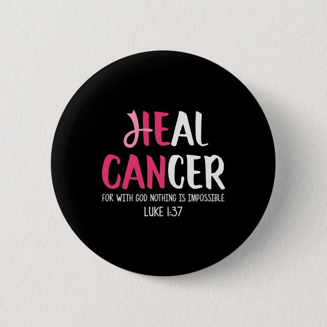 He Can Heal Cancer Breast Cancer Awareness  6 Cm Round Badge (Front)