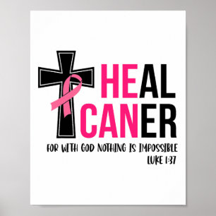 He Can Heal Cancer Christian Ribbon Breast Cancer Poster