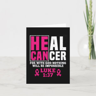 He Can Heal Cancer For With God Nothing Will Be Im Card