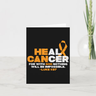 He Can Heal Cancer Orange Ribbon Leukaemia Aware C Card