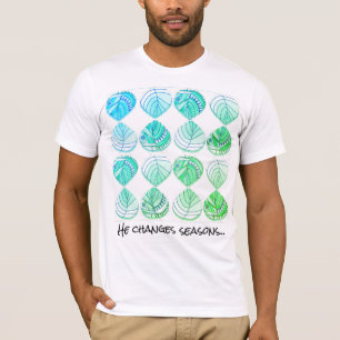 He Changes Seasons - Motivational Light Blue Green T-Shirt
