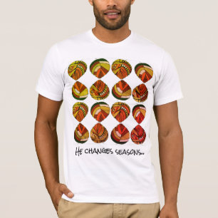 He Changes Seasons - Motivational Text Rustic T-Shirt