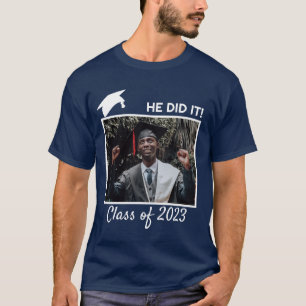 He Did It Class of 2023 Congrats Photo Graduation T-Shirt