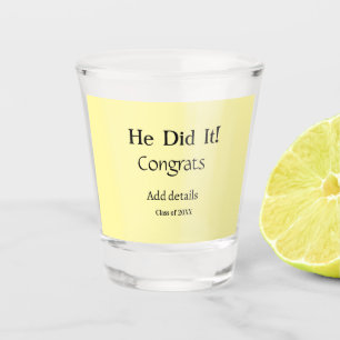 he did it congrats graduation add student name ye shot glass