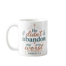 He Didnt Abandon Me At My Worst Christian Comfort