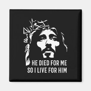 He Died For Me So I Live For Him Christian Easter  Magnet
