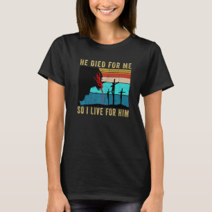 He Died For Me So I Live For Him Jesus Christian V T-Shirt