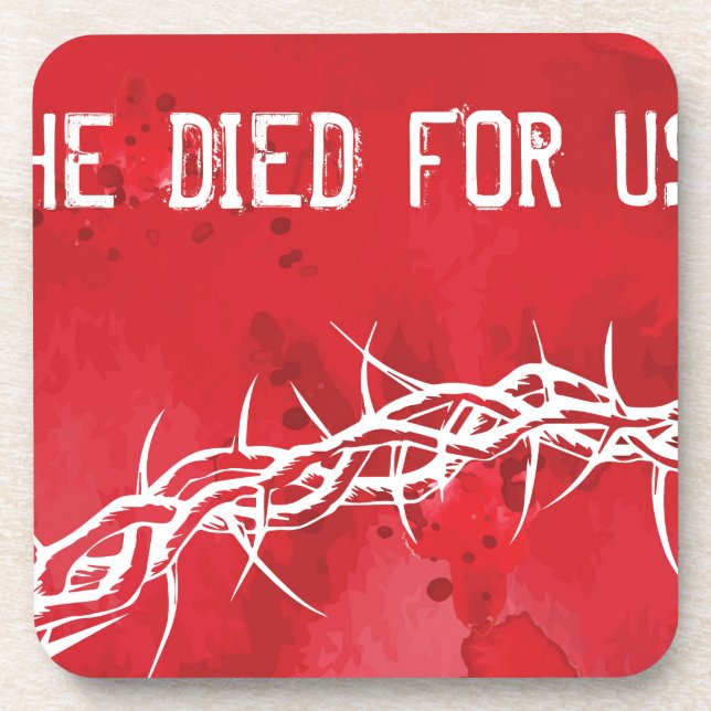 he died for us coaster (Front)