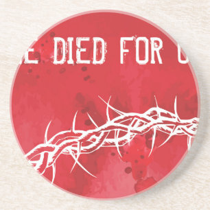 he died for us coaster