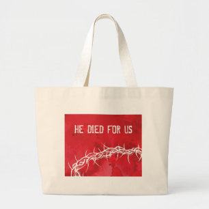 he died for us large tote bag