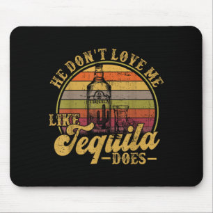 He Dont Love Me Like Does Funny Mexican Drinking Mouse Mat