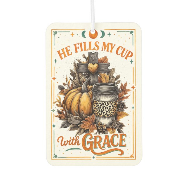 He Fills My Cup...  Car Air Freshener (Front)