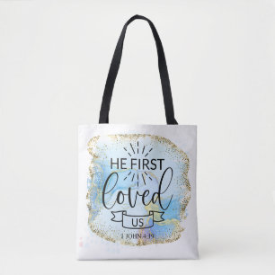 He First Loved Us Tote Bag