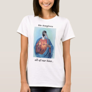 He Forgives All Of Our Bins Funny Bin Chicken _1 T-Shirt