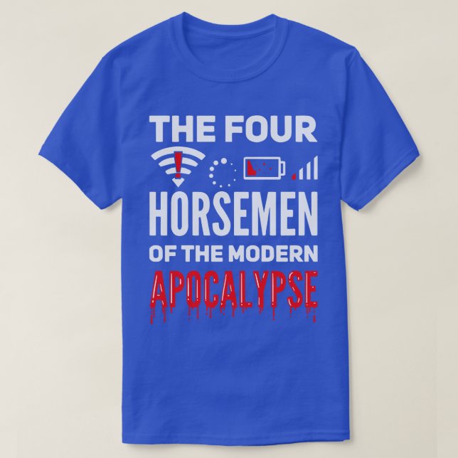 he Four Horsemen Of The Modern Apocalypse T-Shirt (Design Front)