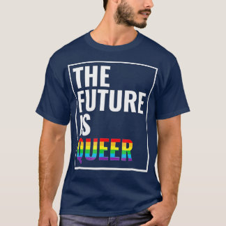 he Future Is Queer Gay Pride LGB Gift T-Shirt