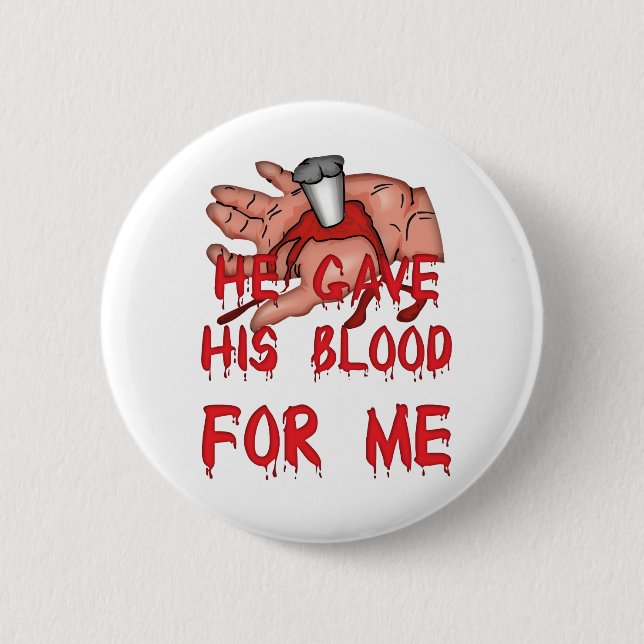 He Gave His Blood Christian 6 Cm Round Badge (Front)
