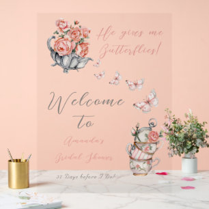 He Gives Me Butterflies Tea Floral Shower Welcome  Acrylic Sign