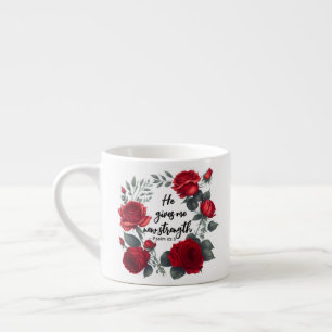 He Gives Me New Strength Espresso Cup