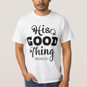 He Good Thing Christian Couple Husband & Wife 56n7 T-Shirt