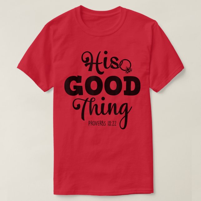 He Good Thing Christian Couple Husband & Wife Anni T-Shirt (Design Front)