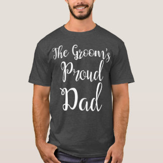 he Grooms Proud Dad  Father Of he Groom T-Shirt