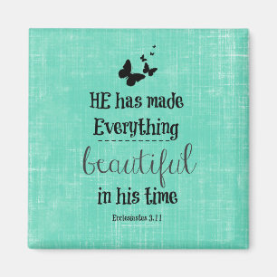 He has made everything beautiful bible verse magnet