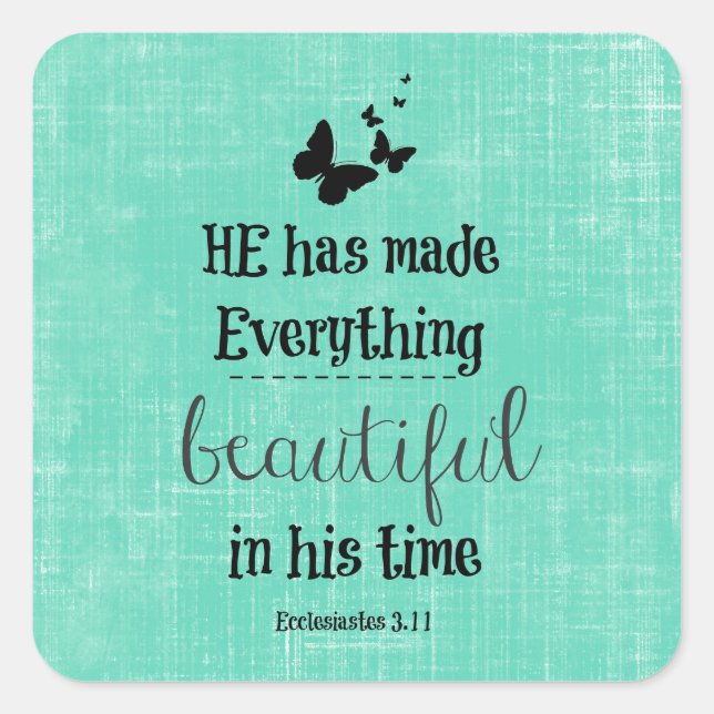 He has made everything beautiful bible verse square sticker (Front)
