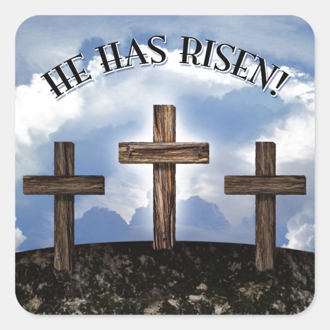 He Has Risen 3 Rugged Crosses Square Sticker (Front)