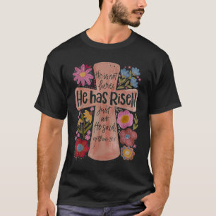 He Has Risen Christian Easter Boho Floral  T-Shirt