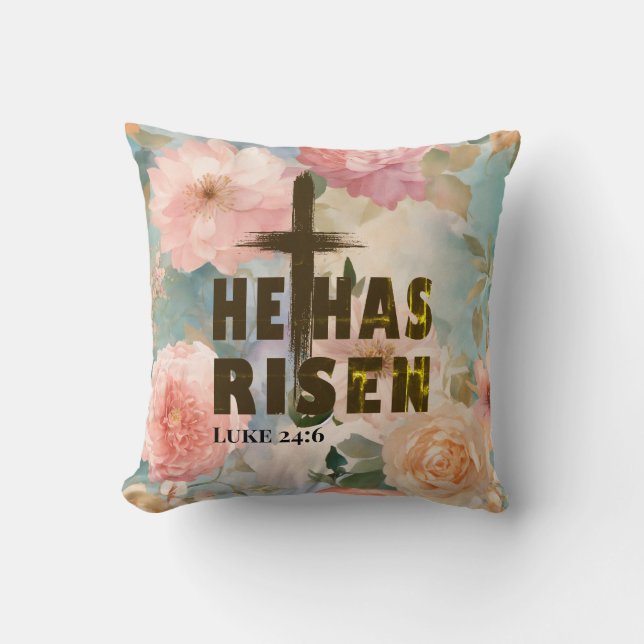 He Has Risen Floral Throw Pillow for Easter Decor (Front)