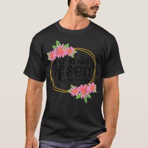 He Has Risen Matthew 286 Easter Jesus Resurrection T-Shirt
