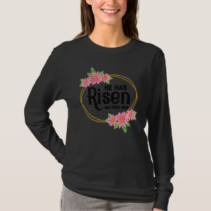 He Has Risen Matthew 286 Easter Jesus Resurrection T-Shirt